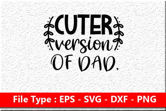 Baby Svg Design, Cuter Version of Dad