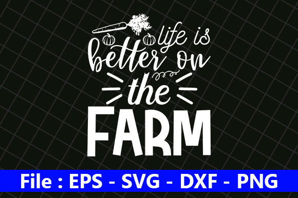 Farm House SVG Design, Life is Better