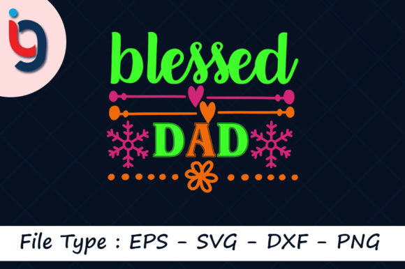 Father's Day SVG Design, Blessed Dad