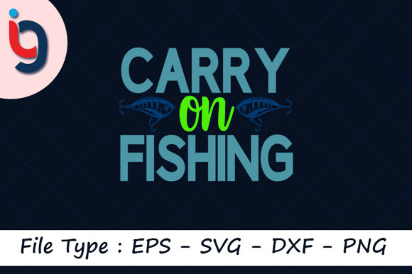 Fishing Svg Design, Carry on Fishing