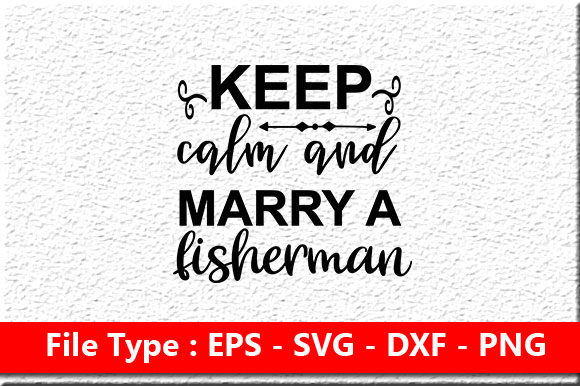 Fishing Svg Design, Keep Calm and Marry
