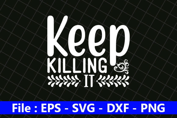 Girl Power SVG Design, Keep Killing It