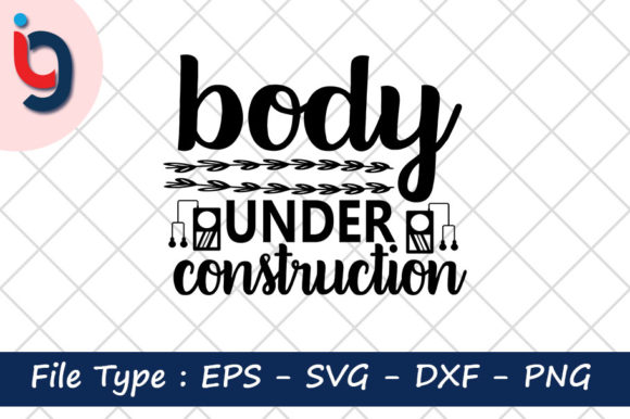 Gym Quotes Svg Design, Body Under Const