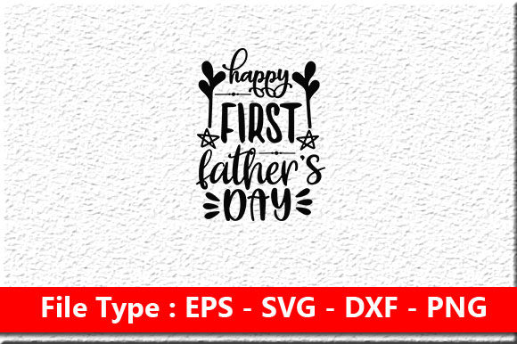 Happy First Father’s Day SVG Design