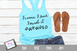 I Came I Saw I Made It Awkward SVG 1