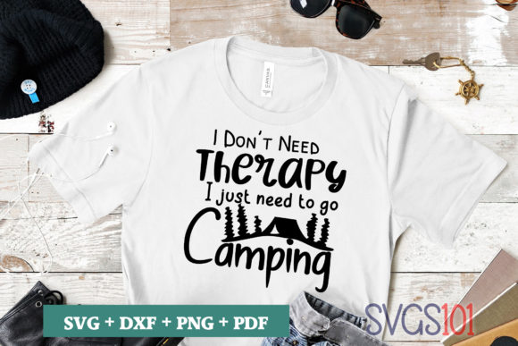 I Don’t Need Therapy Only Camping SVG Review