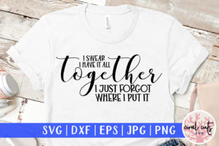 I Swear I Have It All Together I SVG