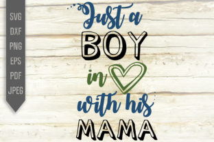 Just a Boy in Love with His Mama Svg