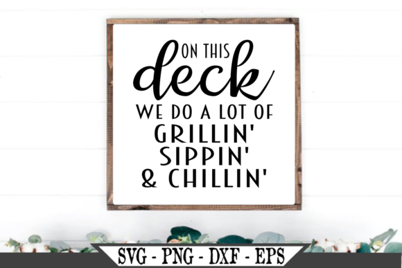 On This Deck We Do a Lot of Sippin SVG Review