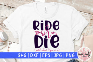 Ride or Die Until About 9 Pm or so SVG