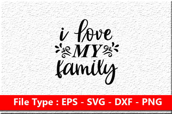 Super Family Svg Design, I Love My Family