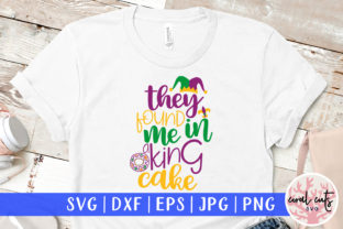 They Found Me in a King Cake SVG Design