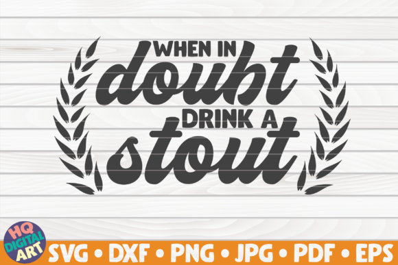 When in Doubt Drink a Stout SVG
